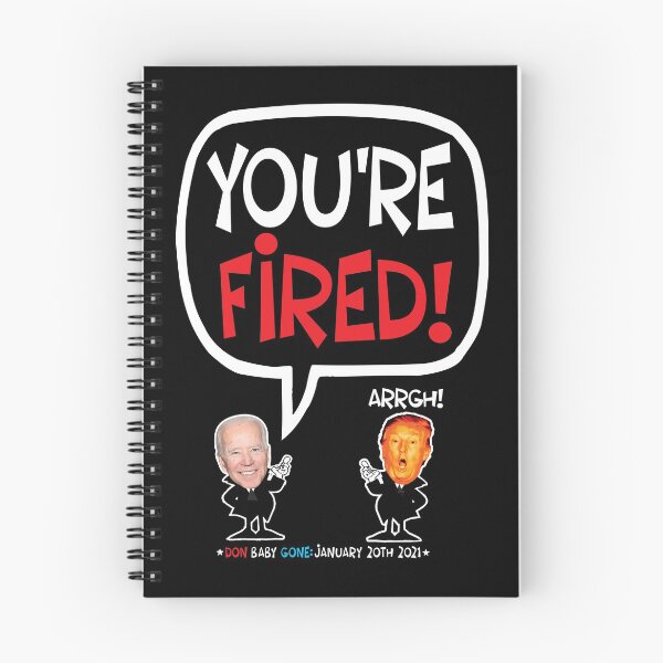 Item preview, You're Fired designed and sold by BrendanJohnson.