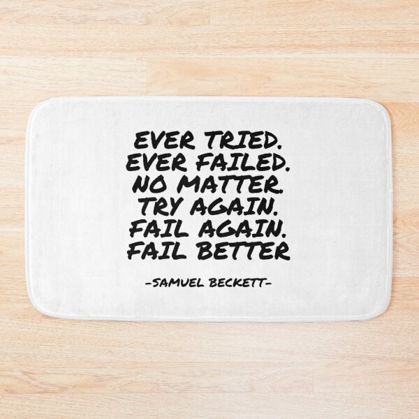Item preview, Samuel Beckett - Ever Tried. Ever Failed. No matter. Try again. Fail again. Fail better. designed and sold by appleofyoureye.
