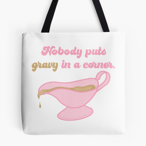 Item preview, Nobody puts gravy in a corner. designed and sold by Rachel Rogers.