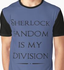 Sherlock Fandom Is My Division Graphic T-Shirt