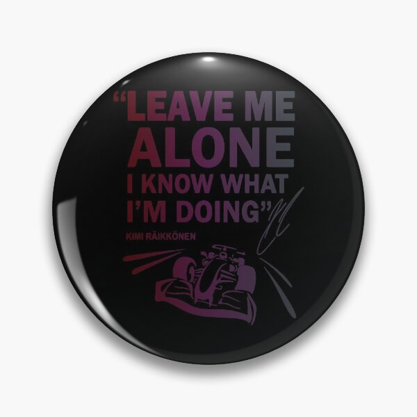 Item preview, Leave Me Alone Kimi raikkonen F1 designed and sold by QuikCorrect.