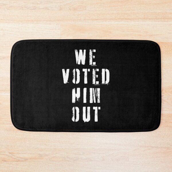 Item preview, We Voted Him Out designed and sold by Aethel84.