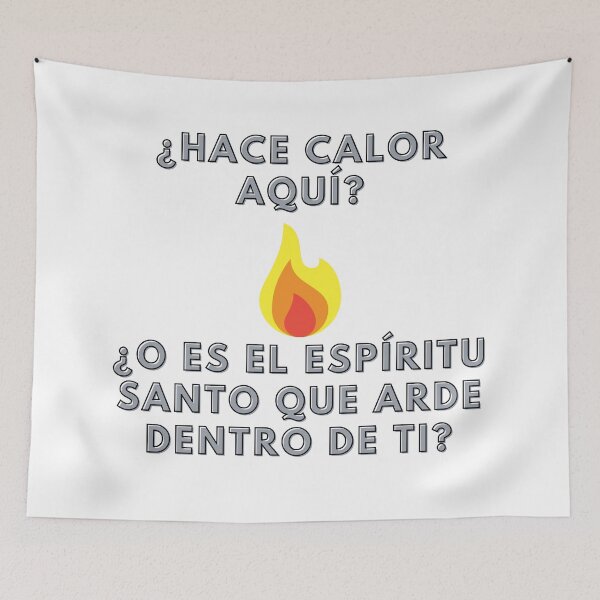 Item preview, Hace calor aqui, o es el espiritu santo que arde dentro de ti designed and sold by GeneralJesus.