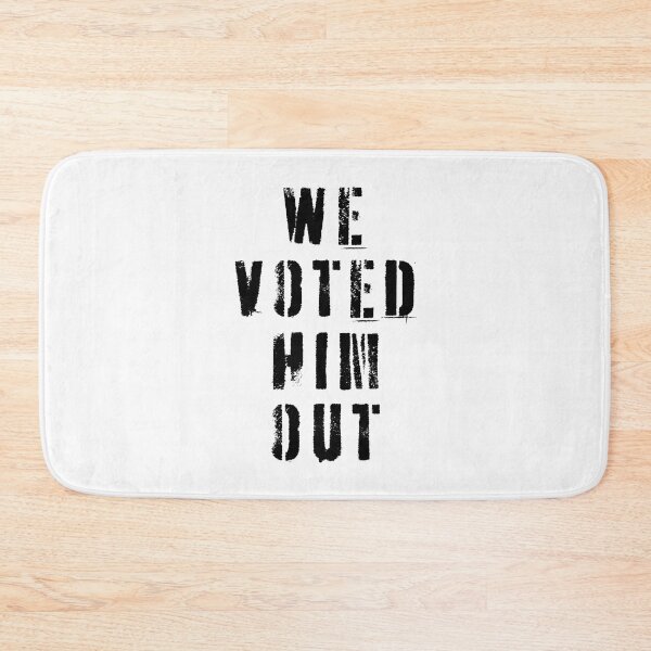Item preview, We Voted Him Out designed and sold by Aethel84.