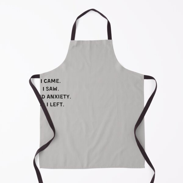 Item preview, I came, I saw, I had anxiety so I Left designed and sold by Millenial Designs.