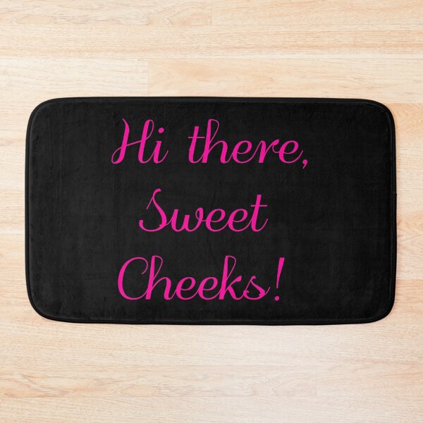 Item preview, Hi there Sweet Cheeks Bath mat designed and sold by ZEDPrintables.