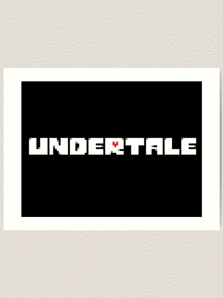 Undertale Logo Art Print By Basedputnam Redbubble