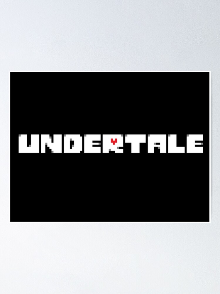 Undertale Logo Poster By Basedputnam Redbubble