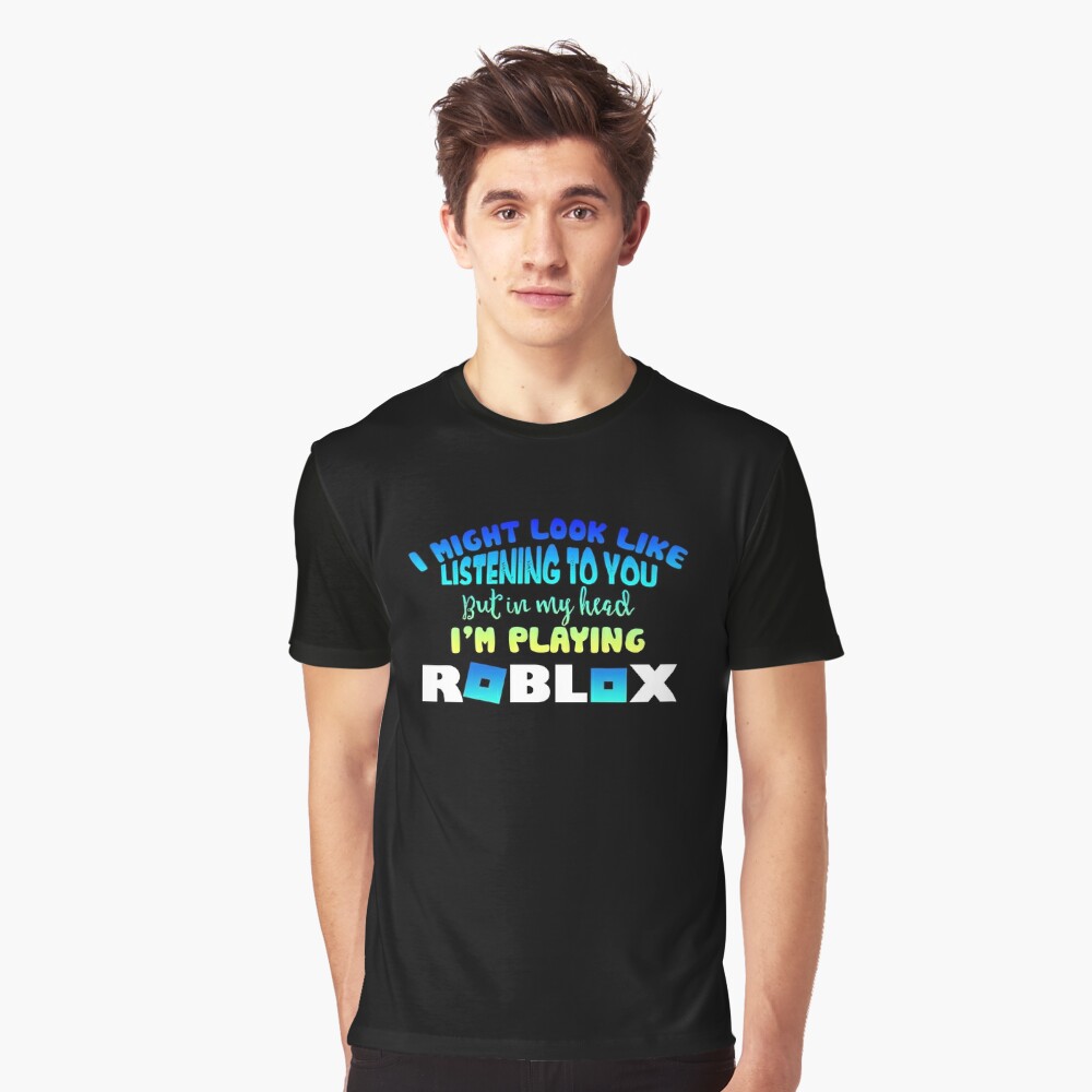 Im Playing Roblox T Shirt By Sherri98 Redbubble - roblox marty scurll shirt