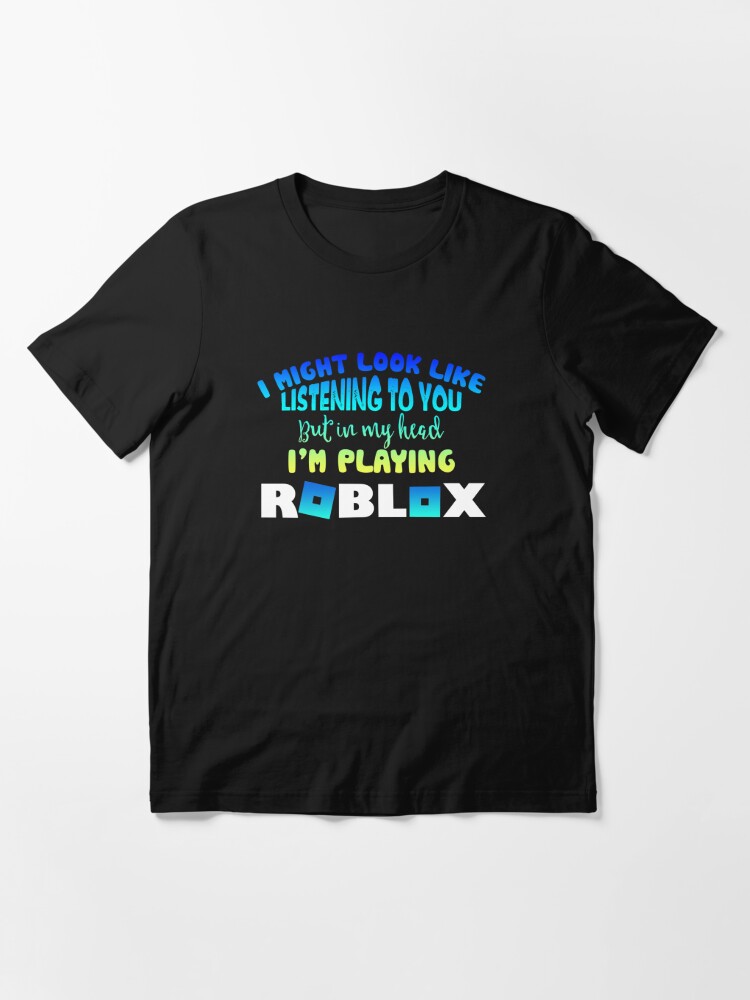 Im Playing Roblox T Shirt By Sherri98 Redbubble - i go oof when im playing roblox