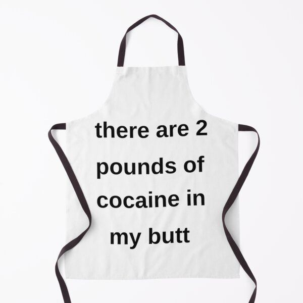 Item preview, there are 2 pounds of cocaine in my butt designed and sold by LeEpicZoomer.