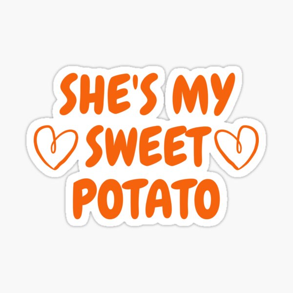 Item preview, She's My Sweet Potato  designed and sold by Funny Munny Art.