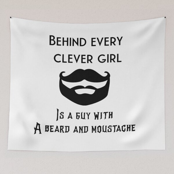 Item preview, Behind every clever girl, is a guy with beard and moustache  designed and sold by Boss  Bubble.