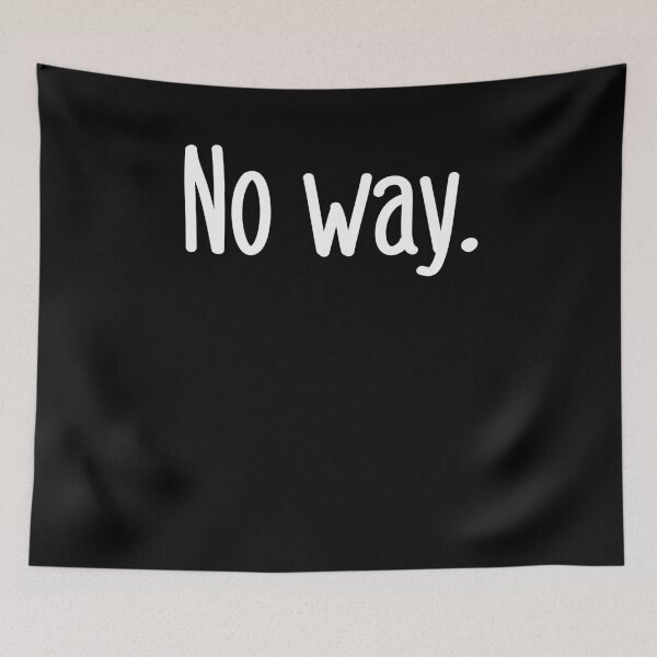 Item preview, No way. Funny simple typography designed and sold by Boss  Bubble.