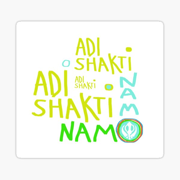 Adi Shakti Adi Shakti Adi Shakti Namo Namo Sticker