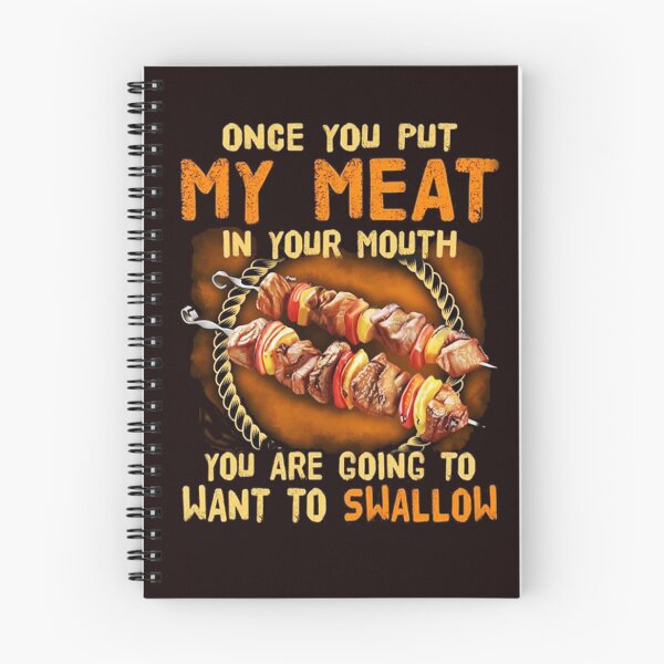 Item preview, ONCE YOU PUT MY MEAT IN YOUR MOUTH YOU ARE GOING TO WANT TO SWALLOW designed and sold by teemaker24.