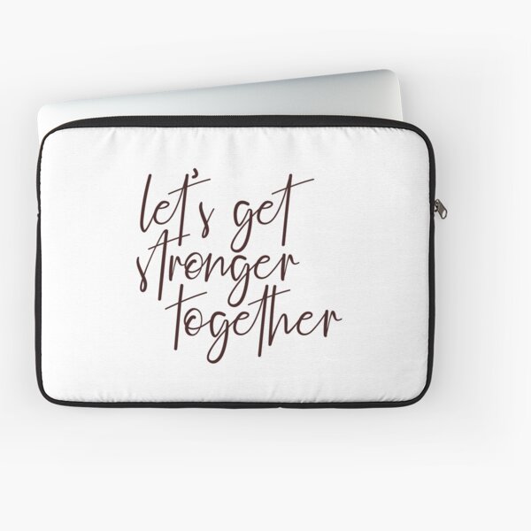 Let's Get Stronger Together Laptop Sleeve