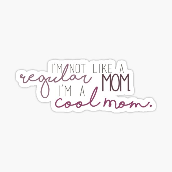 Cool Mom - Mean Girls Sticker
