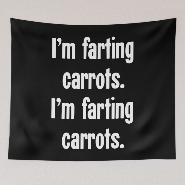 Item preview, I'm Farting Carrots. I'm Farting Carrots. designed and sold by Good-Looking Corpse.