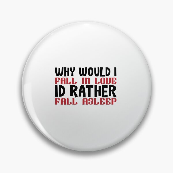 Item preview, Why Would I Fall In Love? designed and sold by -Dominik-.