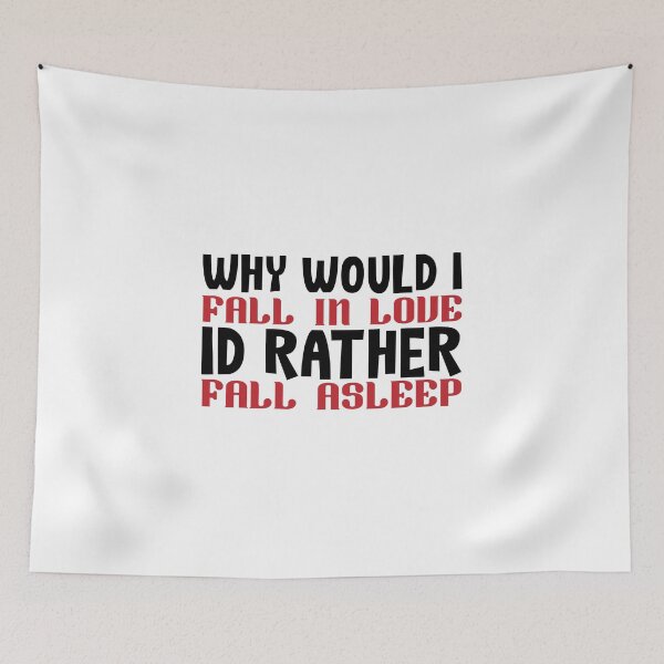 Item preview, Why Would I Fall In Love? designed and sold by -Dominik-.