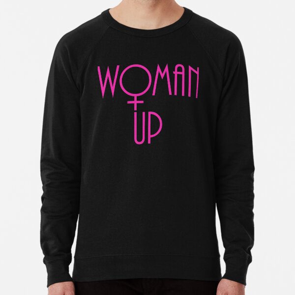 Woman Up Sweatshirt