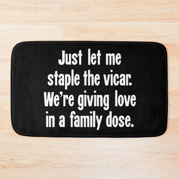Item preview, Just Let Me Staple the Vicar. We're Giving Love In A Family Dose. designed and sold by Good-Looking Corpse.
