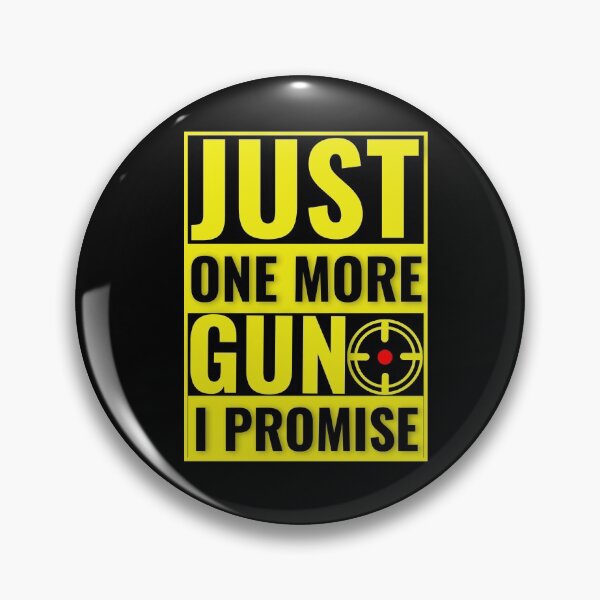 Item preview, JUST ONE MORE GUN I PROMISE designed and sold by Hussain Shirts.