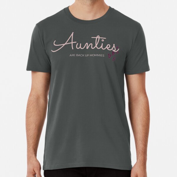 Item preview, Aunties are like mommies shirt designed and sold by gayak.