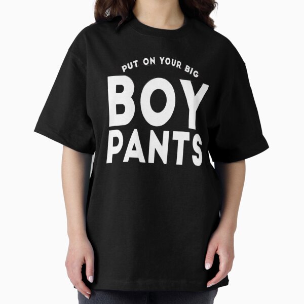 Item preview, Put on your big boy pants designed and sold by esteemart.