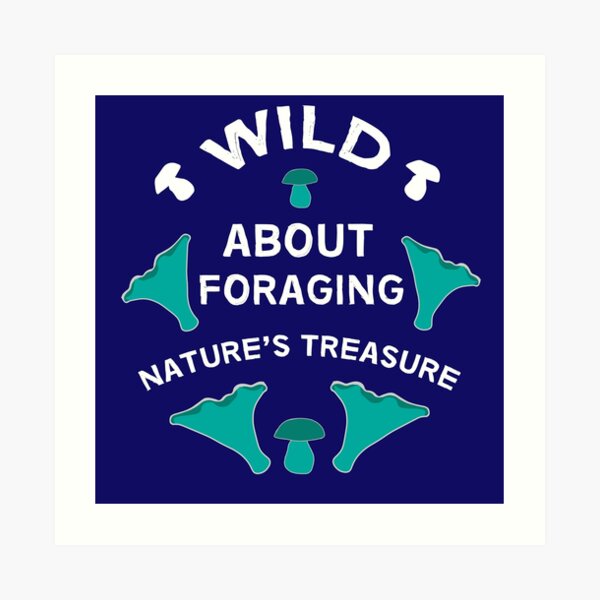 Foraging Wild Food - Foraging Wild Food - Forest Kitchen - Foreging Birthday Art Print
