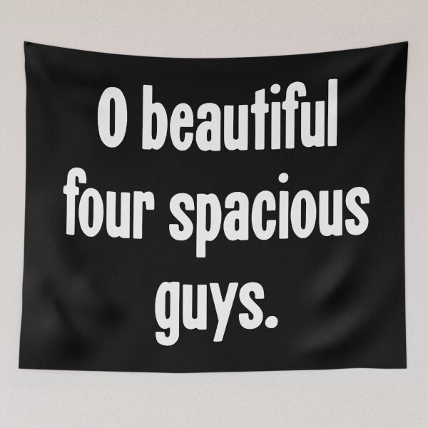 Item preview, O Beautiful Four Spacious Guys designed and sold by Good-Looking Corpse.