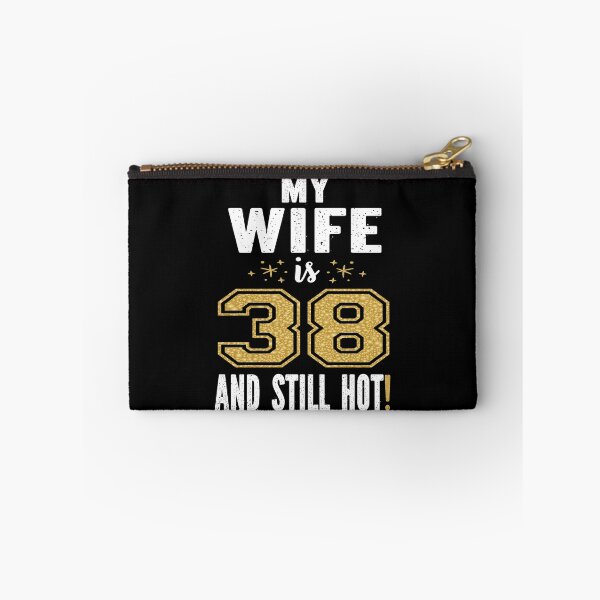 Item preview, My Wife Is 38 And Still Hot 38th Birthday Gift For Her design designed and sold by Grabitees.