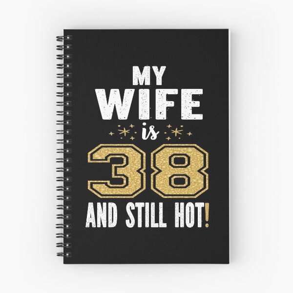 Item preview, My Wife Is 38 And Still Hot 38th Birthday Gift For Her design designed and sold by Grabitees.