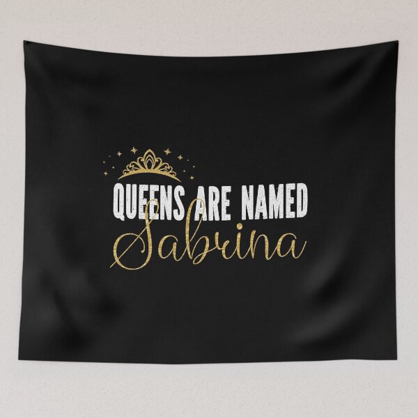 Item preview, Queens Are Named Sabrina Personalized First Name Girl graphic designed and sold by Grabitees.
