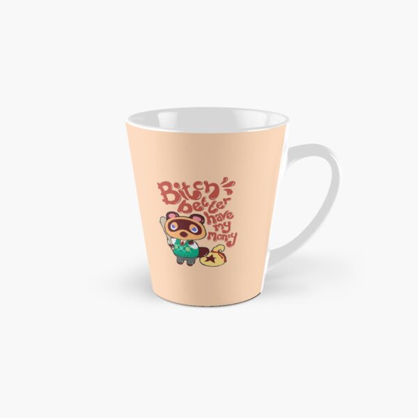 Bitch Better Have My Money Tall Mug
