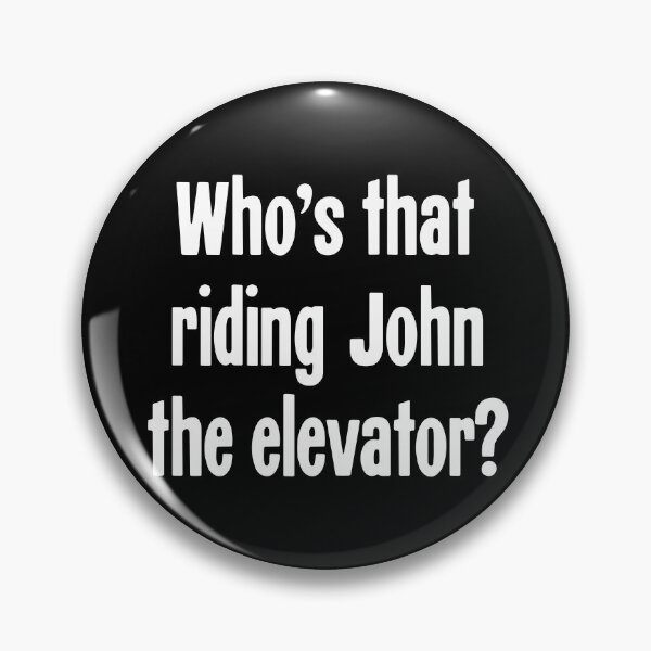 Item preview, Who's That Riding John the Elevator? designed and sold by Good-Looking Corpse.