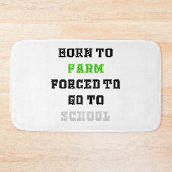 Item preview, born to farm forced to go to school designed and sold by RUCZENO.