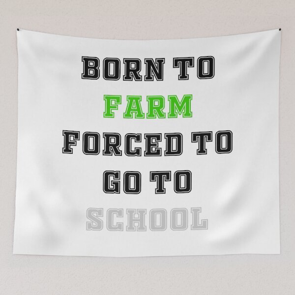 Item preview, born to farm forced to go to school designed and sold by RUCZENO.