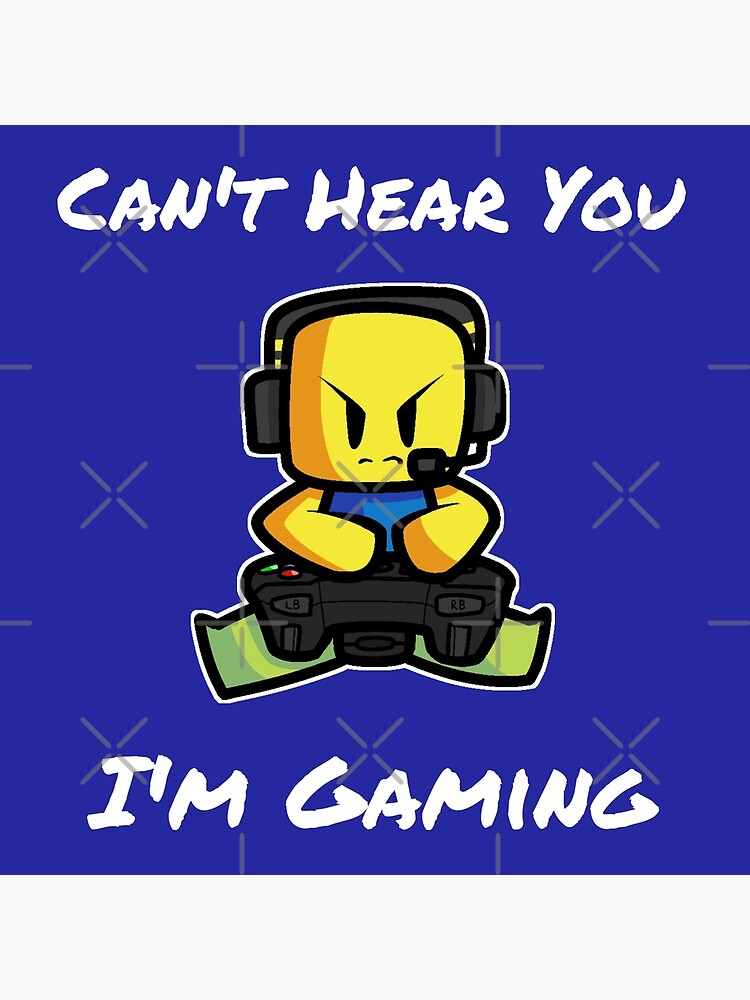 Can T Hear You I M Gaming Roblox Noob Gamer Christmas Birthday Gift For Kids Art Board Print By Smoothnoob Redbubble - why cant i hear anything on roblox