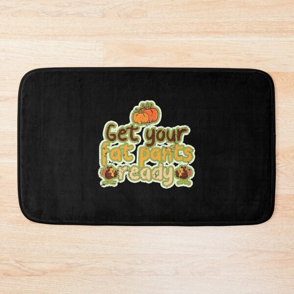 Item preview, Get Your Fat Pants Ready designed and sold by autlu.