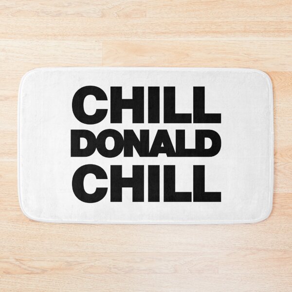 Item preview, Chill Mr Donald Chill Funny saying Quote designed and sold by elhefe.