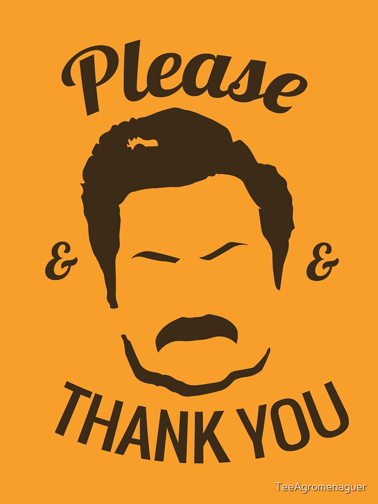 Ron Swanson - Please & Thank you by TeeAgromenaguer