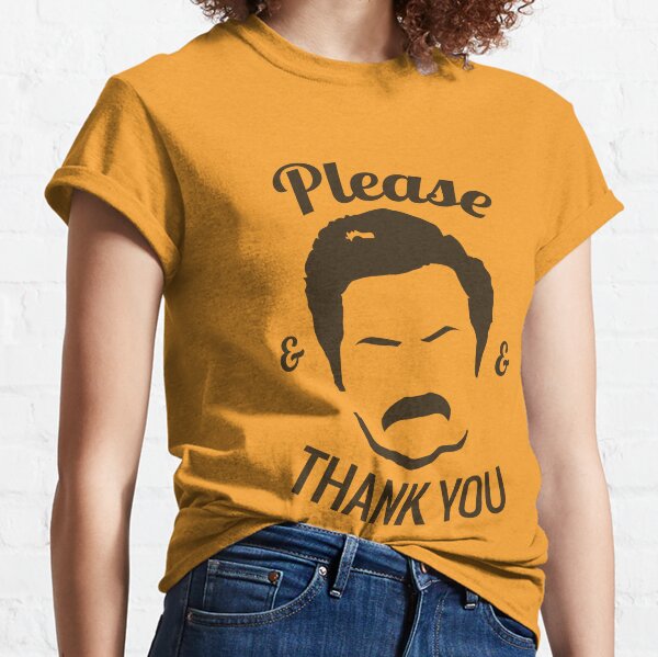 Ron Swanson - Please & Thank you Classic T-Shirt