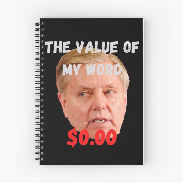 Item preview, Lindsey Graham - the value of his word is exactly ZERO designed and sold by DerekJSmith.