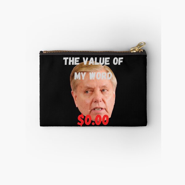 Item preview, Lindsey Graham - the value of his word is exactly ZERO designed and sold by DerekJSmith.
