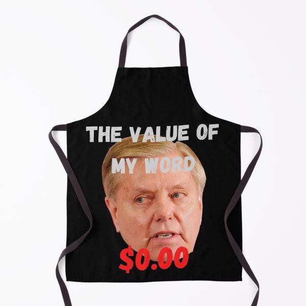 Item preview, Lindsey Graham - the value of his word is exactly ZERO designed and sold by DerekJSmith.