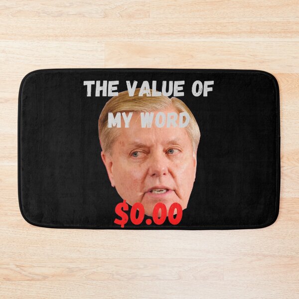 Item preview, Lindsey Graham - the value of his word is exactly ZERO designed and sold by DerekJSmith.