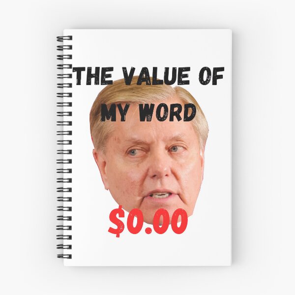 Item preview, Lindsey Graham - the value of his word is exactly ZERO designed and sold by DerekJSmith.