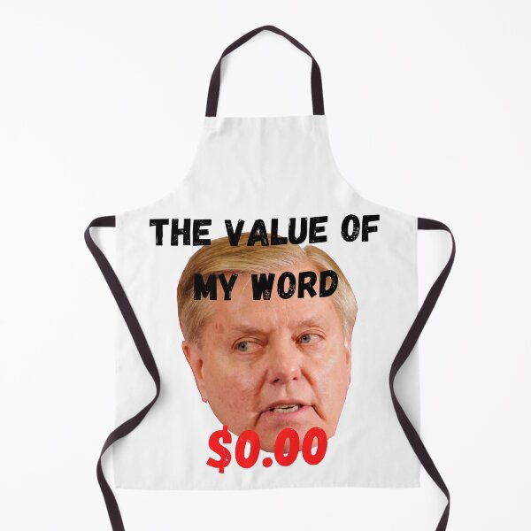 Item preview, Lindsey Graham - the value of his word is exactly ZERO designed and sold by DerekJSmith.